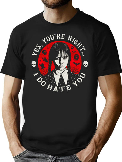 Yes You'Re Right I Do Hate You T-Shirt for Men & Women, T-Shirts Graphic Tee - Black