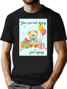 You Are Not Dying Birthday Happy Christmas Weird Prank Meme Funny T-Shirt for Men & Women, T-Shirts Graphic Tee - Black