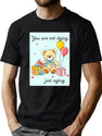 You Are Not Dying Birthday Happy Christmas Weird Prank Meme Funny T-Shirt for Men & Women, T-Shirts Graphic Tee - Green