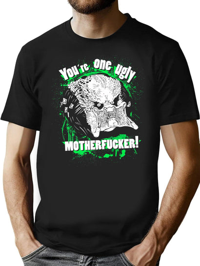 You Are One Ugly Motherfucker T-Shirt for Men & Women, T-Shirts Graphic Tee - Black