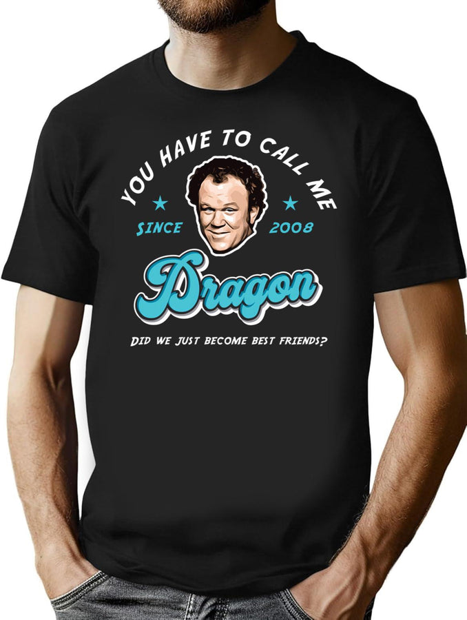 You Have To Call Me Dragon T-Shirt for Men & Women, T-Shirts Graphic Tee - Black