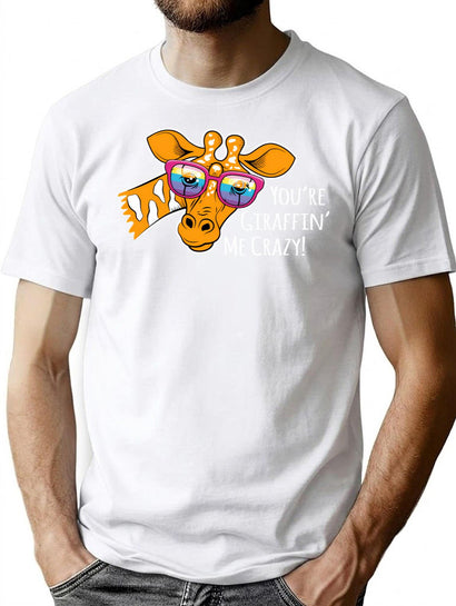 Youre Giraffin Me Crazy T-Shirt for Men & Women, T-Shirts Graphic Tee - Black