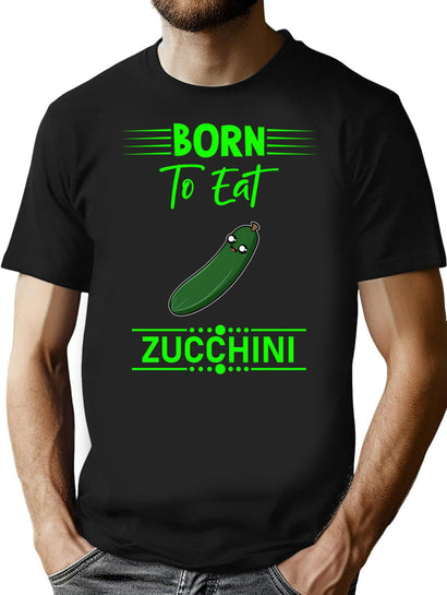 Zucchini Vegetable Vegan Saying T-Shirt for Men & Women, T-Shirts Graphic Tee - Black